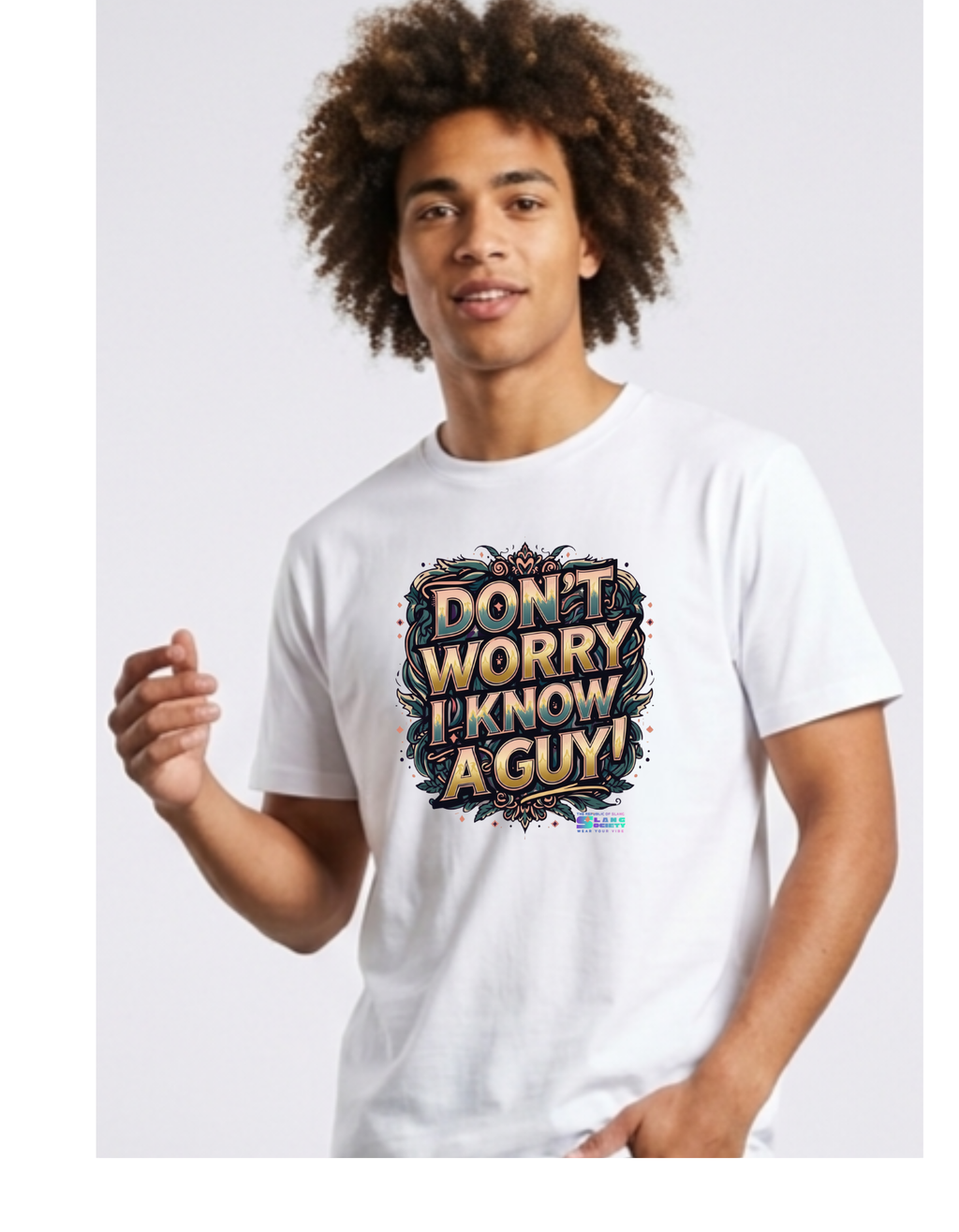 DONT WORRY I KNOW A GUY